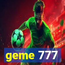 geme 777